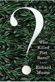 Who Killed Piet Barol? by Mason, Richard