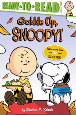 Gobble Up, Snoopy! (Peanuts, Ready-to-Read! Level 2) by Schulz, Charles M.