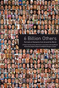 6 Billion Others: Portraits of Humanity from Around the World by Yann Arthus-Bertrand - Paperback