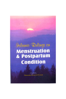 Islamic Rulings on Menstruation and postpartum Condition by Darussalam Research Division