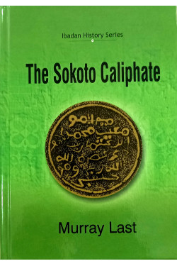The Sokoto Caliphate by Murray Last - Hardback