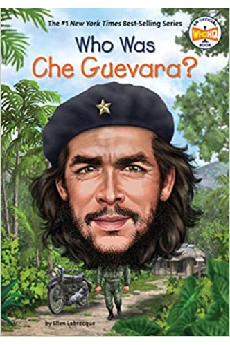 Who Was Che Guevara? by Ellen Labrecque - Hardback