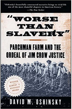 Worse Than Slavery: Parchman Farm and the Ordeal of Jim Crow Justice by David M. Oshinsky - Paperback