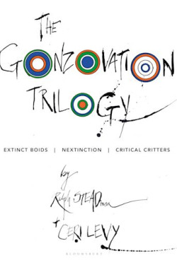 The Gonzovation Trilogy: Extinct Boids/Nextinction/Critical Critters by Ralph Steadman and Ceri Levy - Paperback