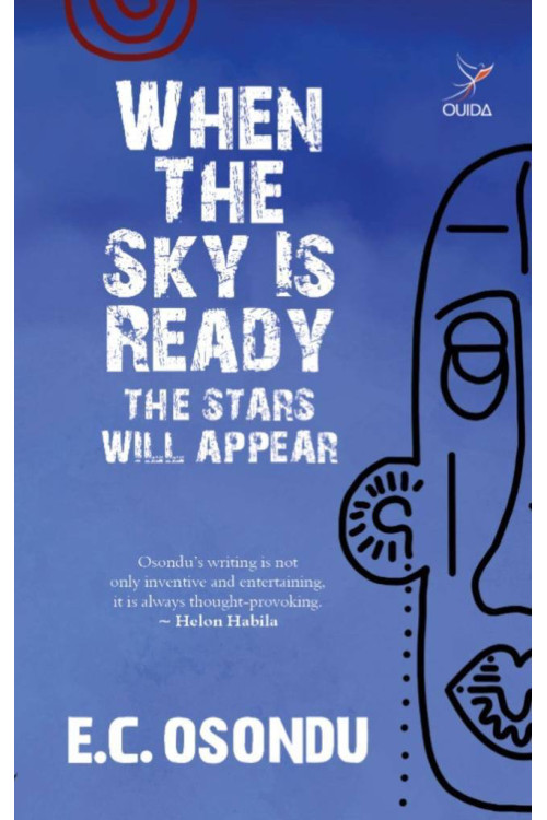 When the Sky is Ready The Stars Will Appear by E. C. Osondu- Paperback