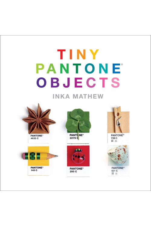 Tiny PANTONE Objects by Inka Mathew - Hardback