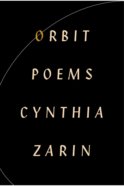 Orbit: Poems by Cynthia Zarin - Hardback