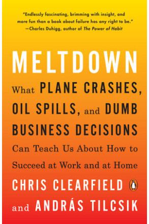Meltdown by Chris Clearfield and Andras Tilcsik - Paperback