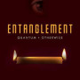 Entanglement: Quantum + Otherwise by John K Danenbarger- Paperback