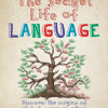 The Secret Life of Language: Discover the Origins of Global Communication