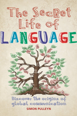 The Secret Life of Language: Discover the Origins of Global Communication