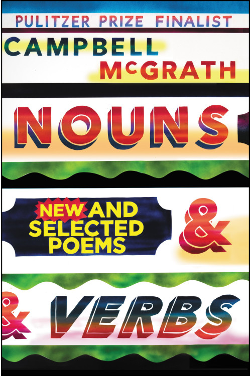 Nouns & Verbs: New and Selected Poems by Campbell McGrath - Hardback