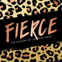 Fierce: The History of Leopard Print by Weldon, Jo