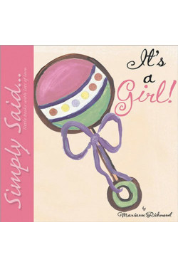 It's a Girl: Simply Said...Little Books with Lots of Love by Richmond, Marianne R.