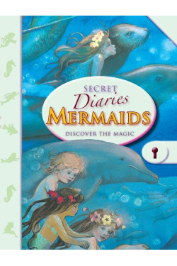 Mermaids: Discover the Magic (Secret Diaries) by Manson, Beverlie  (Ilt)