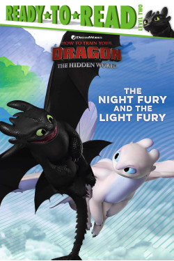 The Night Fury and the Light Fury (How To Train Your Dragon: Hidden World, Ready-to-Read/Level 2) by Gallo, Tina (Adapted by)