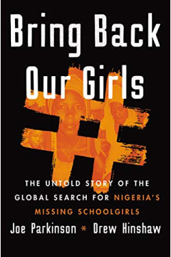 Bring Back Our Girls: The Untold Story of the Global Search for Nigeria's Missing Schoolgirls by Hinshaw, Drew-Hardcover