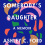 Somebody's Daughter by Ford, Ashley C.-Hardcover