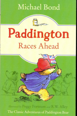 Paddington Races Ahead (Paddington, Bk. 13) by Bond, Michael