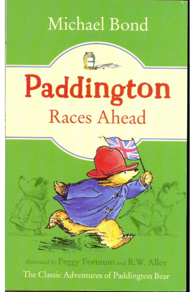 Paddington Races Ahead (Paddington, Bk. 13) by Bond, Michael