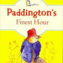 Paddington's Finest Hour (Paddington, Bk. 15) by Bond, Michael