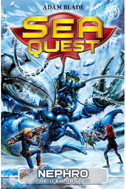 Nephro the Ice Lobster (Sea Quest, Bk. 10) by Blade, Adam