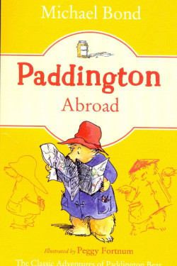 Paddington Abroad (Paddington, Bk. 4) by Bond, Michael
