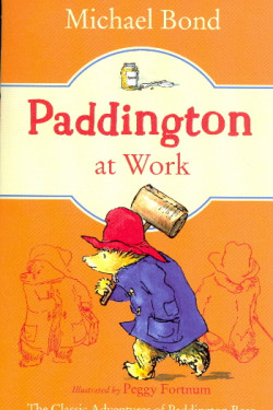 Paddington at Work (Paddington, Bk. 7) by Bond, Michael