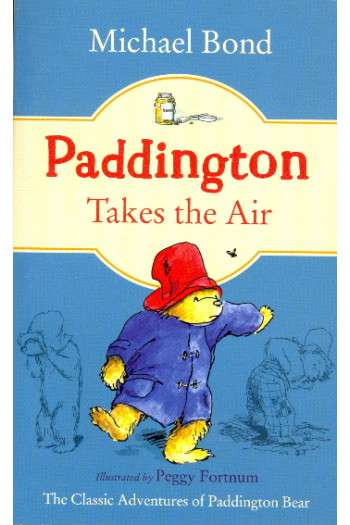 Paddington Takes the Air (Paddington, Bk. 9) by Bond, Michael
