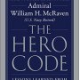 The Hero Code: Lessons Learned from Lives Well Lived by McRaven, William H.-Hardcover