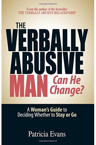 The Verbally Abusive Man, Can He Change?: A Woman's Guide to Deciding Whether to Stay or Go by Evans, Patricia