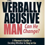 The Verbally Abusive Man, Can He Change?: A Woman's Guide to Deciding Whether to Stay or Go by Evans, Patricia