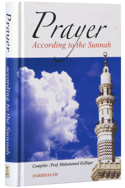 Prayer According To The Sunnah by Prof. Muhammad Zulfiqar - Hardback