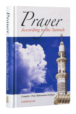 Prayer According To The Sunnah by Prof. Muhammad Zulfiqar - Hardback