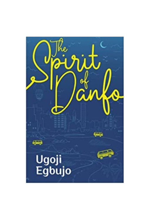 The Spirit Of Danfo by Ugoji Egbujo - Paperback