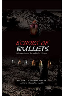 Echoes of Bullets by Leonard Ugwu - Paperback