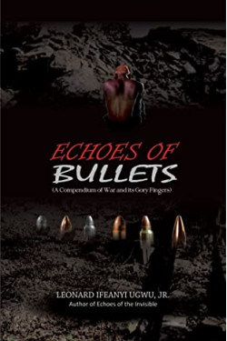 Echoes of Bullets by Leonard Ugwu - Paperback