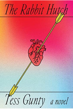 The Rabbit Hutch by Tess Gunty - Hardcover - August 2, 2022