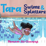 Tara Swims and Splatters by Monsurah Alli Oluwafuyl