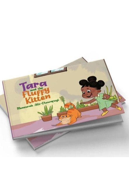Tara and the Fluffy Kitten by Monsurah Alli Oluwafuyl