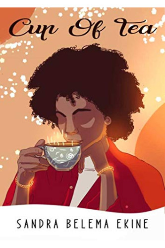 Cup of Tea by Sandra Belema Ekine - Paperback 