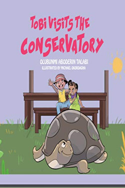Tobi Visits the Conservatory by Olubunmi Aboderin Talabi - Paperback 