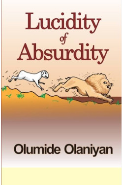 Lucidity of Absurdity Olumide Olaniyan - Paperback 