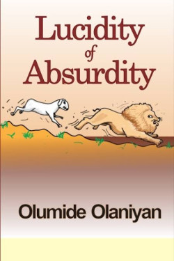 Lucidity of Absurdity Olumide Olaniyan - Paperback 