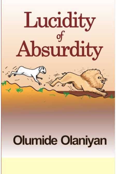 Lucidity of Absurdity Olumide Olaniyan - Paperback 
