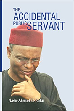 The Accidental Public Servant by Nasir Ahmad el-Rufai - Paperback