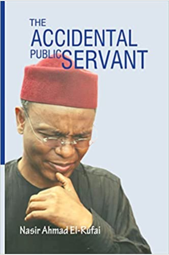 The Accidental Public Servant by Nasir Ahmad el-Rufai - Paperback