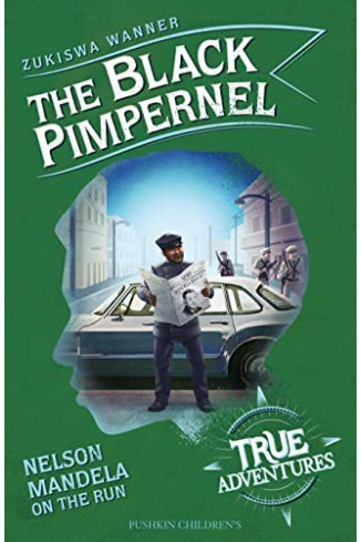 The Black Pimpernel: Nelson Mandela on the Run by Zukiswa Wanner - Paperback 