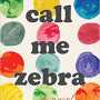 Call Me Zebra by Azareen Van der Vliet Oloomi - Paperback
