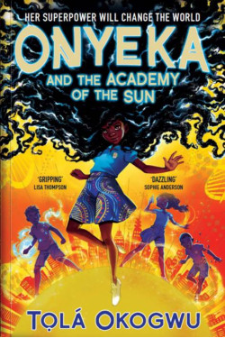 Onyeka And The Academy Of The Sun by Tọlá Okogwu - Paperback - December 5, 2022